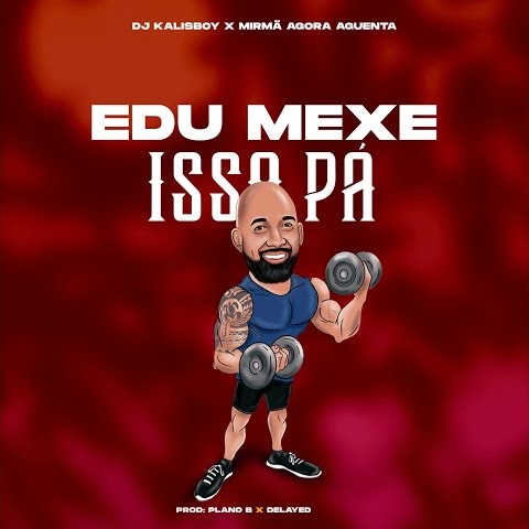 Edu Mexe Isso Pá ft. Turma M